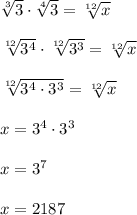 \sqrt[3]3\cdot \sqrt[4]3=\sqrt[12]{x}\\\\\sqrt[12]{3^4}\cdot \sqrt[12]{3^3}=\sqrt[12]{x}\\\\\sqrt[12]{3^4\cdot 3^3}=\sqrt[12]{x}\\\\x=3^4\cdot 3^3\\\\x=3^7\\\\x=2187