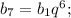 b_7=b_1q^6;