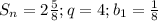 S_n=2\frac{5}{8};q=4;b_1=\frac{1}{8}