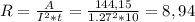 R = \frac{A}{I^{2}*t} = \frac{144,15}{1.27^{2}*10} = 8,94