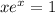 x{e}^{x} = 1