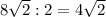 8\sqrt{2} : 2 = 4\sqrt{2 }