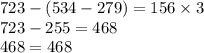 723-(534-279)=156 \times 3 \\ 723 - 255=468 \\ 468 = 468 