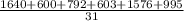  \frac{1640 + 600 + 792 + 603 + 1576 + 995}{31} 