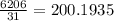  \frac{6206}{31} = 200.1935