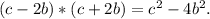 (c-2b)*(c+2b)=c^2-4b^2.