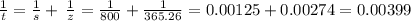  \frac{1}{t} = \frac{1}{s} + \: \frac{1}{ z} = \frac{1}{800} + \frac{1}{365.26} = 0.00125 + 0.00274 = 0.00399
