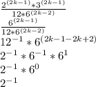 \frac{2^{(2k-1)}*3^{(2k-1)}}{12*6^{(2k-2)}} \\\frac{6^{(2k-1)}}{12*6^{(2k-2)}}\\ 12^{-1}*6^{(2k-1-2k+2)}\\2^{-1}*6^{-1}*6^1\\2^{-1}*6^0\\2^{-1}