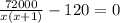 \frac{72000}{x(x+1)} - 120 = 0