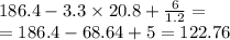 186.4 - 3.3 \times 20.8 + \frac{6}{1.2} = \\ = 186.4 - 68.64 + 5 = 122.76