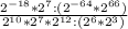 \frac{2^{-18}*2^{7}:(2^{-64}*2^{66})}{2^{10}*2^{7}*2^{12}:(2^{6}*2^{3})}