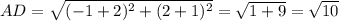 AD = \sqrt{(-1 + 2 )^{2}+ (2+1)^{2}} = \sqrt{1+9} =\sqrt{10}