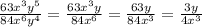 \frac{63x^{3}y^{5}}{84x^{6}y^{4}} = \frac{63x^{3}y}{84x^{6}} = \frac{63y}{84x^{3}} = \frac{3y}{4x^{3}}