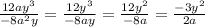 \frac{12ay^{3}}{-8a^{2}y} = \frac{12y^{3}}{-8ay} = \frac{12y^{2}}{-8a} = \frac{-3y^{2}}{2a}