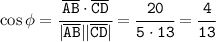 \tt \cos\phi=\cfrac{ \overline{AB}\cdot \overline{CD}}{| \overline{AB}| |\overline{CD}|} =\cfrac{20}{5\cdot13} =\cfrac{4}{13}