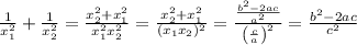 \frac{1}{x_1^2}+ \frac{1}{x_2^2}=\frac{x_2^2+x_1^2}{x_1^2x_2^2}=\frac{x_2^2+x_1^2}{(x_1x_2)^2}= \frac{\frac{b^2-2ac}{a^2}}{\left(\frac{c}{a}\right)^2}= \frac{b^2-2ac}{c^2}