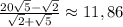 \frac{20\sqrt5-\sqrt{2}}{\sqrt2+\sqrt{5}} \approx11,86