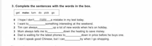 3 . Complete the sentences with the words in the box. 0 I hope I don’t make a mistake in my test tod
