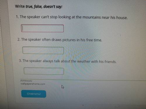 вставить can или can't. 2. Вписать True, false или doesn't say 3. Вписать True,false или doesn't say