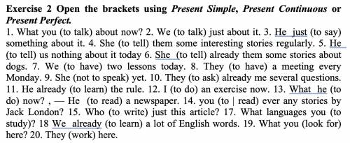 Exercise 2 Open the brackets using Present Simple, Present Continuous or Present Perfect.