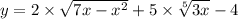 y = 2 \times \sqrt{7x - {x}^{2} } + 5 \times \sqrt[5]{3x} - 4