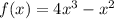 f(x)=4x^{3}-x^{2}