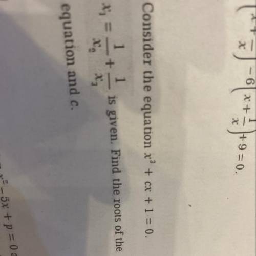 Рассмотри уравнение x3.... x1=1/x2... дано. Найдите корни уравнения и с.