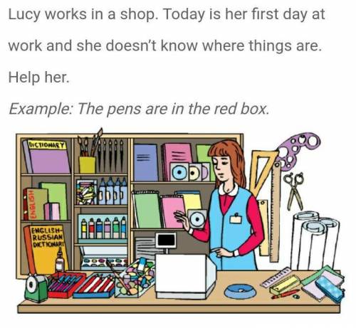 Lucy works in a shop. Today is her ﬁrst day at work and she doesn’t know where things are. Help her