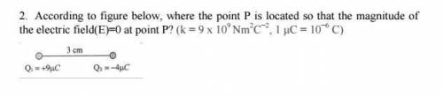 2)Согласно рисунку ниже, где точка Р расположена так, что величина электрического поля равна нулю