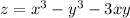 z=x^{3} -y^{3} -3xy