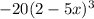 - 20(2 - 5x)^{3}