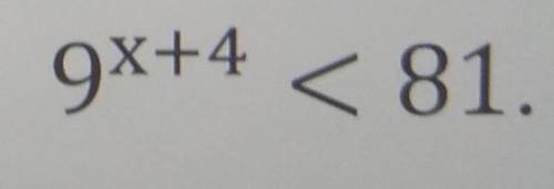 Решите неравенство: 9^x+4<81​