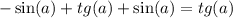 - \sin(a) + tg(a) + \sin(a) = tg(a)