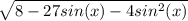 \sqrt{8-27sin(x)-4sin^{2}(x)