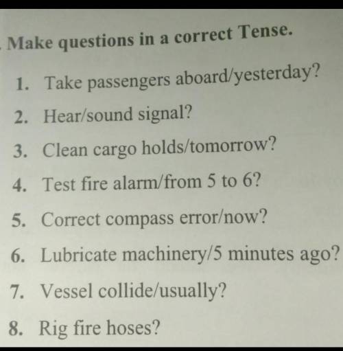 Make questions in a correct Tense​