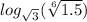 log_{ \sqrt{3} }( \sqrt[6]{1.5} )
