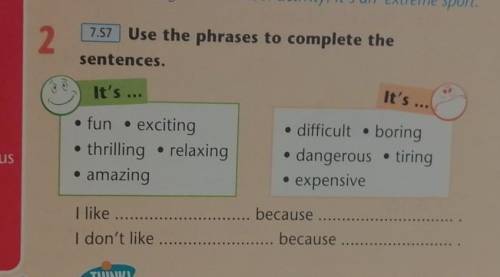 7.S7 Use the phrases to complete the sentences​