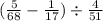 ( \frac{5}{68} - \frac{1}{17} ) \div \frac{4}{51}