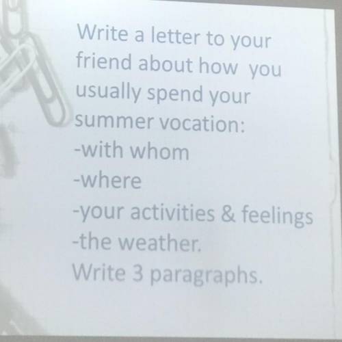 Write a letter to your friend about how you usually spend your summer vocation