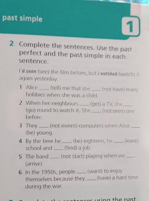 Complete the sentences. Use the past perfect and the past simple in each sentence​