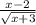 \frac{x - 2}{ \sqrt{x + 3} }