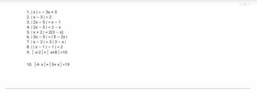 1. | x| = - 3x + 5 2. | x - 3 | = 2 3. | 2x - 5 | = x - 1 4. | 2x - 5 | = 2 - x 5. | x + 2 | = 2(3 -
