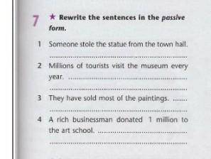 Rewrite the sentences in the passive form​