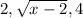 2,\sqrt{x-2},4\\