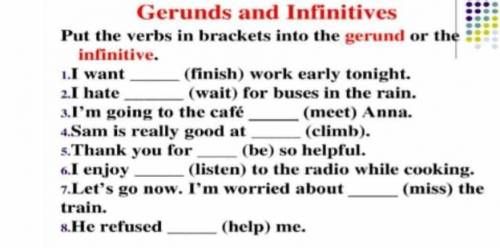 Put the verbs in brackets into the gerund or the in infinitive​