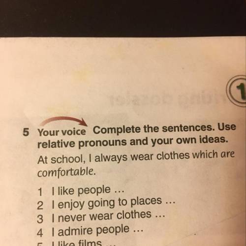 Your voice complete the sentences use relative pronouns and your own ideas