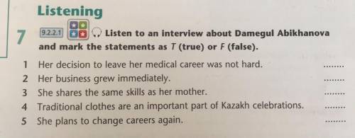 Listen to an interview about Damegul Abikhanova and mark the statements as true or false