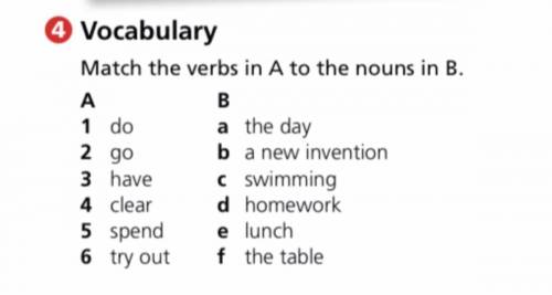 Сопоставьте глаголы в A с существительными в B