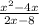 \frac{x {}^{2} - 4x }{2x - 8}