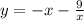 y = - x - \frac{9}{x}